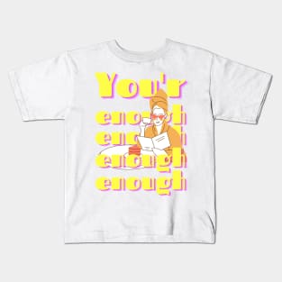 You are ENOUGH self love Kids T-Shirt